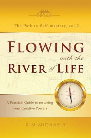 Cover of Flowing with the River of Life. A Practical Guide to restoring your Creative Powers