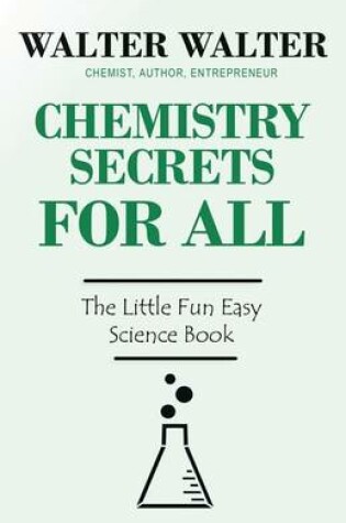 Cover of Chemistry Secrets FOR ALL