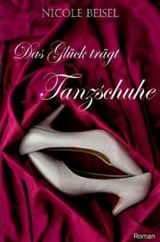 Cover of Das Glueck traegt Tanzschuhe