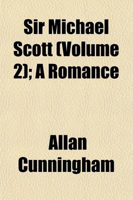 Book cover for Sir Michael Scott (Volume 2); A Romance