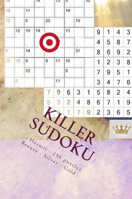 Book cover for Killer Sudoku - Hermit - 250 Puzzles Bronze - Silver - Gold - Vol. 177