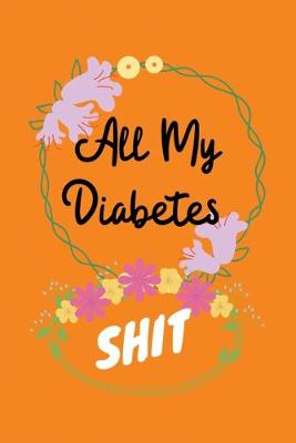 Book cover for All My Diabetes Shit