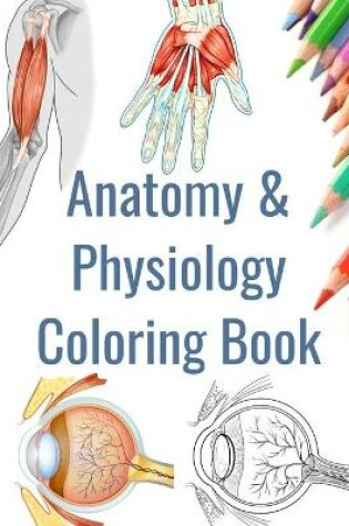 Cover of Anatomy and Physiology Coloring Book