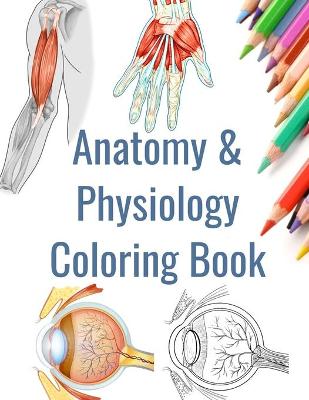 Book cover for Anatomy and Physiology Coloring Book