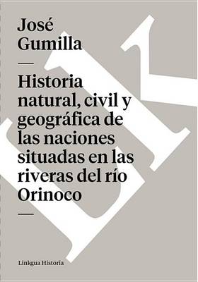 Cover of Historia Natural, Civil y Geografica de Las Naciones Situadas En Las Riveras del Rio Orinoco