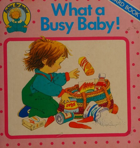 Book cover for What a Busy Baby