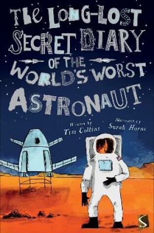 Cover of The Long-Lost Secret Diary of the World's Worst Astronaut