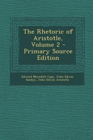 Cover of The Rhetoric of Aristotle, Volume 2