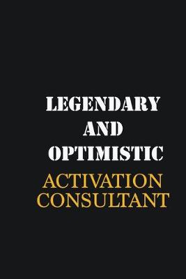 Book cover for Legendary and Optimistic Activation Consultant