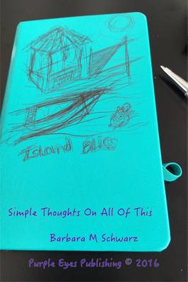 Book cover for Island Bliss - Simple Thoughts On All Of This