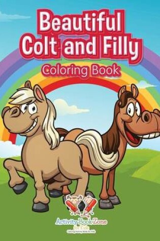 Cover of Beautiful Colt and Filly Coloring Book