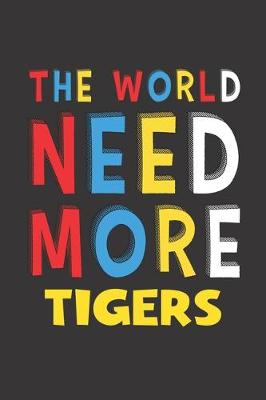 Book cover for The World Need More Tigers