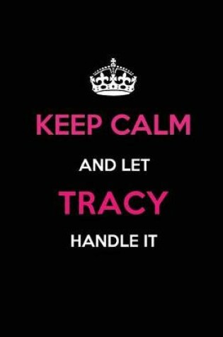 Cover of Keep Calm and Let Tracy Handle It