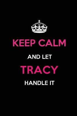 Book cover for Keep Calm and Let Tracy Handle It