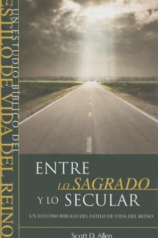 Cover of Entre Lo Sagrado y Lo Secular