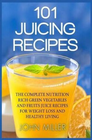 Cover of 101 Juicing Recipes