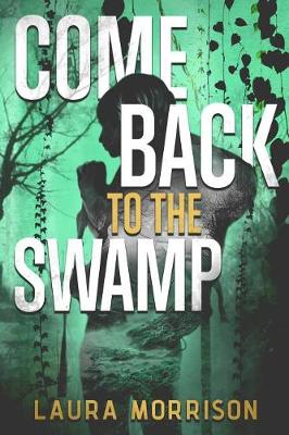 Book cover for Come Back to the Swamp