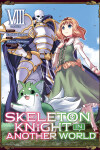 Book cover for Skeleton Knight in Another World (Manga) Vol. 8