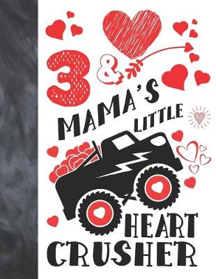 Book cover for 3 & Mama's Little Heart Crusher