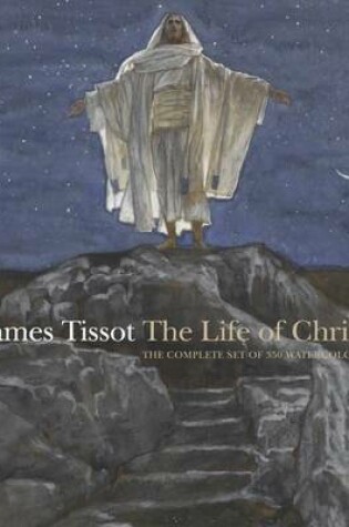 Cover of James Tissot: The Life of Christ