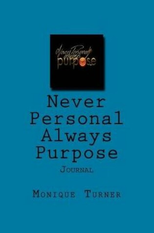 Cover of Never Personal Always Purpose Journal