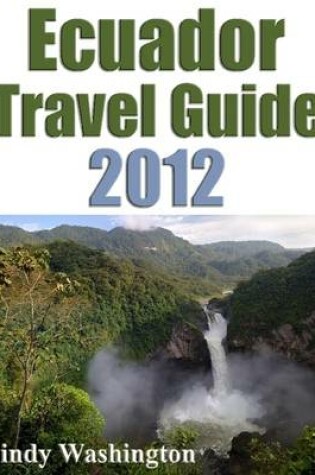 Cover of Ecuador Travel Guide 2012