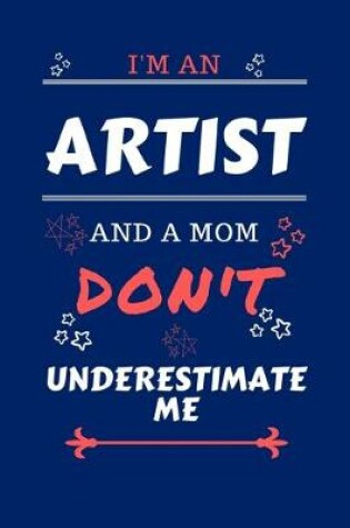 Cover of I'm An Artist And A Mom Don't Underestimate Me