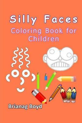 Book cover for Silly Faces Coloring Book for Children