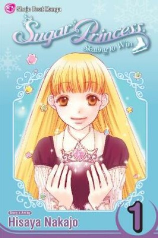 Cover of Sugar Princess: Skating To Win, Vol. 1