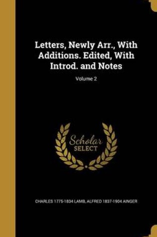 Cover of Letters, Newly Arr., with Additions. Edited, with Introd. and Notes; Volume 2