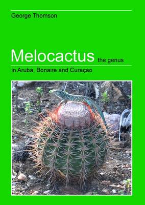 Book cover for Melocactus the Genus in Aruba, Bonaire and Curacao