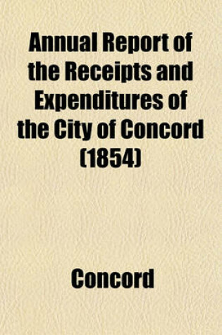 Cover of Annual Report of the Receipts and Expenditures of the City of Concord (1854)