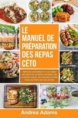 Book cover for Le Manuel de Preparation Des Repas Ceto (in French/En Francais)