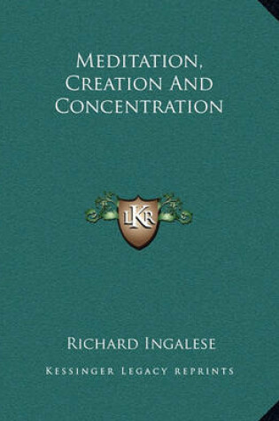 Cover of Meditation, Creation and Concentration