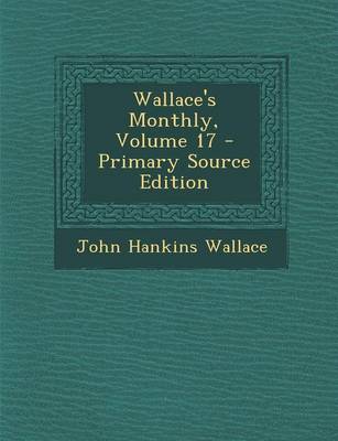 Book cover for Wallace's Monthly, Volume 17