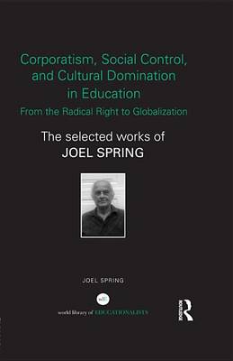 Book cover for Ideological Management, Politics of Knowledge, Globalization, and Indigenous Perspective: The Selected Works of Joel Spring