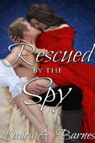 Cover of Rescued By the Spy