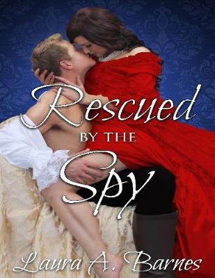 Book cover for Rescued By the Spy