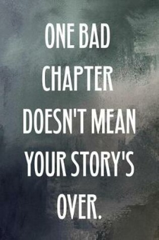 Cover of One bad chapter doesn't mean your story's over.