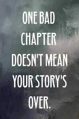 Book cover for One bad chapter doesn't mean your story's over.