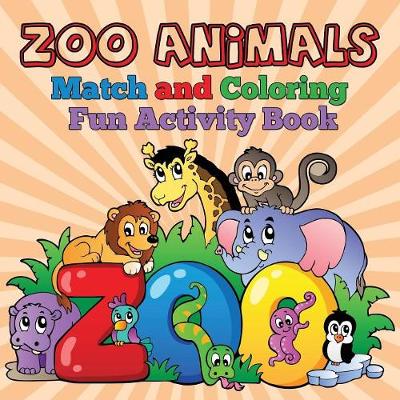 Book cover for Zoo Animals - Match and Coloring Fun Activity Book
