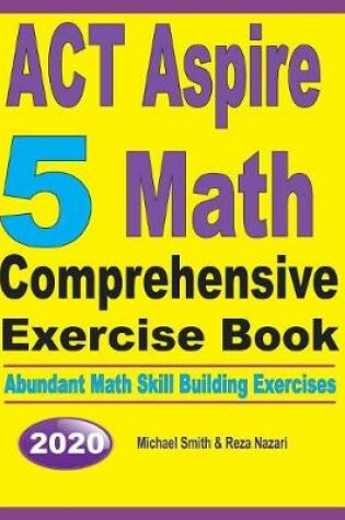 Cover of ACT Aspire 5 Math Comprehensive Exercise Book
