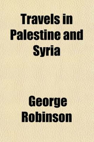 Cover of Travels in Palestine and Syria (Volume 1)