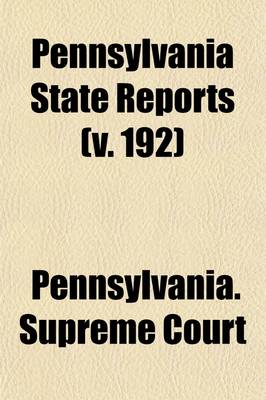 Book cover for Pennsylvania State Reports (Volume 192)