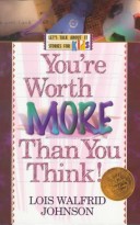 Book cover for You'RE Worth More Than You Think! / Lois Walfrid Johnson