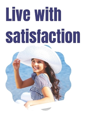 Book cover for live with satisfaction