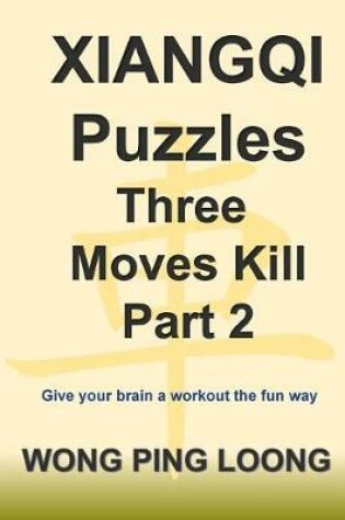 Cover of Xiangqi Puzzles Three Moves Kill Part 2