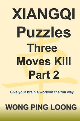 Book cover for Xiangqi Puzzles Three Moves Kill Part 2