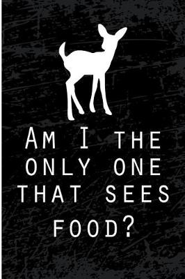 Book cover for Am I the Only One Who Sees Food?