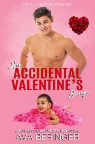 Cover of His Accidental Valentine's Omega